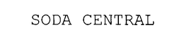 SODA CENTRAL trademark