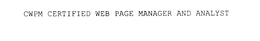 CWPM CERTIFIED WEB PAGE MANAGER AND ANALYST trademark