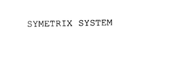 SYMETRIX SYSTEM trademark