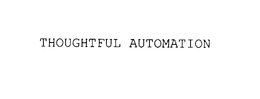 THOUGHTFUL AUTOMATION trademark