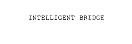 INTELLIGENT BRIDGE trademark