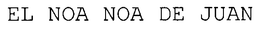 EL NOA NOA DE JUAN trademark