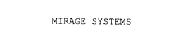 MIRAGE SYSTEMS trademark