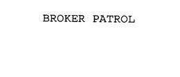 BROKER PATROL trademark