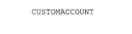 CUSTOMACCOUNT trademark