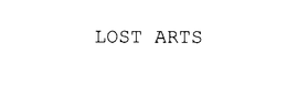 LOST ARTS trademark