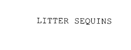 LITTER SEQUINS trademark