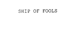 SHIP OF FOOLS trademark