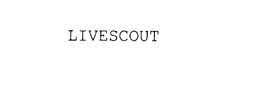 LIVESCOUT trademark