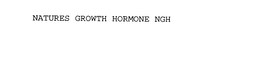 NATURES GROWTH HORMONE NGH trademark