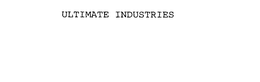 ULTIMATE INDUSTRIES trademark