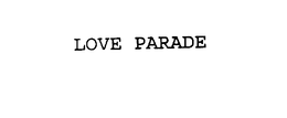LOVE PARADE trademark