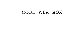 COOL AIR BOX trademark