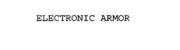 ELECTRONIC ARMOR trademark