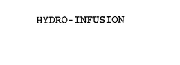 HYDRO-INFUSION trademark