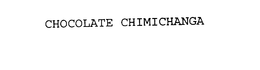 CHOCOLATE CHIMICHANGA trademark