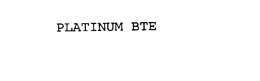PLATINUM BTE trademark