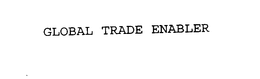GLOBAL TRADE ENABLER trademark