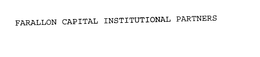 FARALLON CAPITAL INSTITUTIONAL PARTNERS trademark