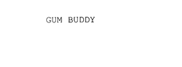 GUM BUDDY trademark