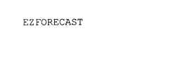 EZFORECAST trademark
