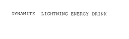 DYNAMITE LIGHTNING ENERGY DRINK trademark