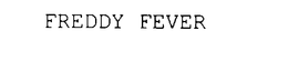 FREDDY FEVER trademark