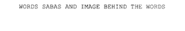 WORDS SABAS AND IMAGE BEHIND THE WORDS trademark