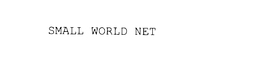 SMALL WORLD NET trademark