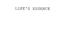 LIFE'S ESSENCE trademark