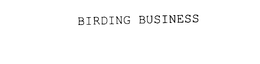 BIRDING BUSINESS trademark