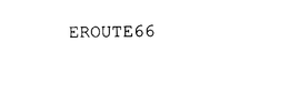 EROUTE66 trademark