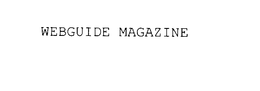 WEBGUIDE MAGAZINE trademark