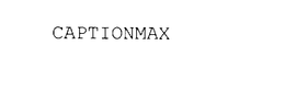 CAPTIONMAX trademark