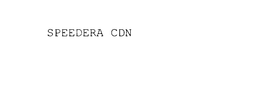 SPEEDERA CDN trademark
