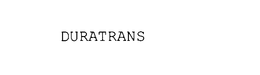 DURATRANS trademark