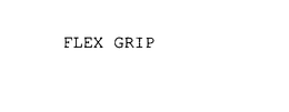 FLEX GRIP trademark