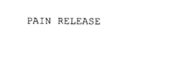 PAIN RELEASE trademark