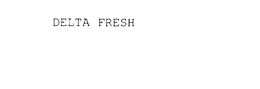 DELTA FRESH trademark