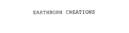 EARTHBORN CREATIONS trademark