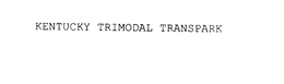 KENTUCKY TRIMODAL TRANSPARK trademark