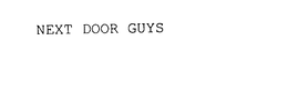 NEXT DOOR GUYS trademark