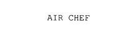 AIR CHEF trademark
