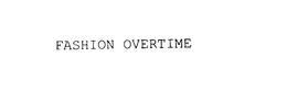 FASHION OVERTIME trademark