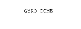 GYRO DOME trademark
