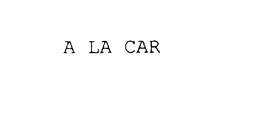 A LA CAR trademark