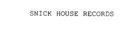 SNICK HOUSE RECORDS trademark