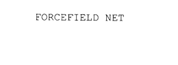 FORCEFIELD NET trademark