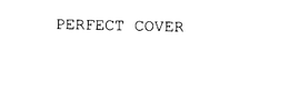 PERFECT COVER trademark