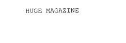 HUGE MAGAZINE trademark